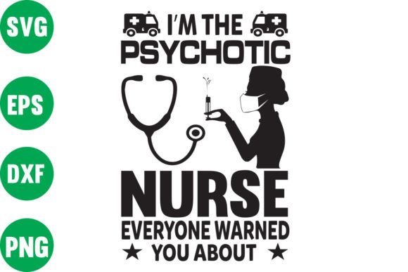 I M the Psychotic Nurse Everyone Warned You About